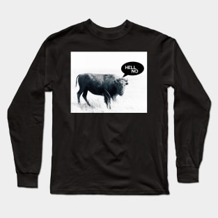 Hell No Animal Humor Bison Photo Art Long Sleeve T-Shirt